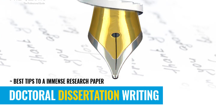 How To Write A Doctoral Dissertation Writing? - Tips To An Immense ...