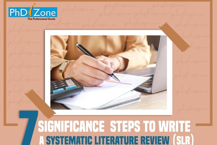 7 Significance Steps To Write A Systematic Literature Review (SLR)